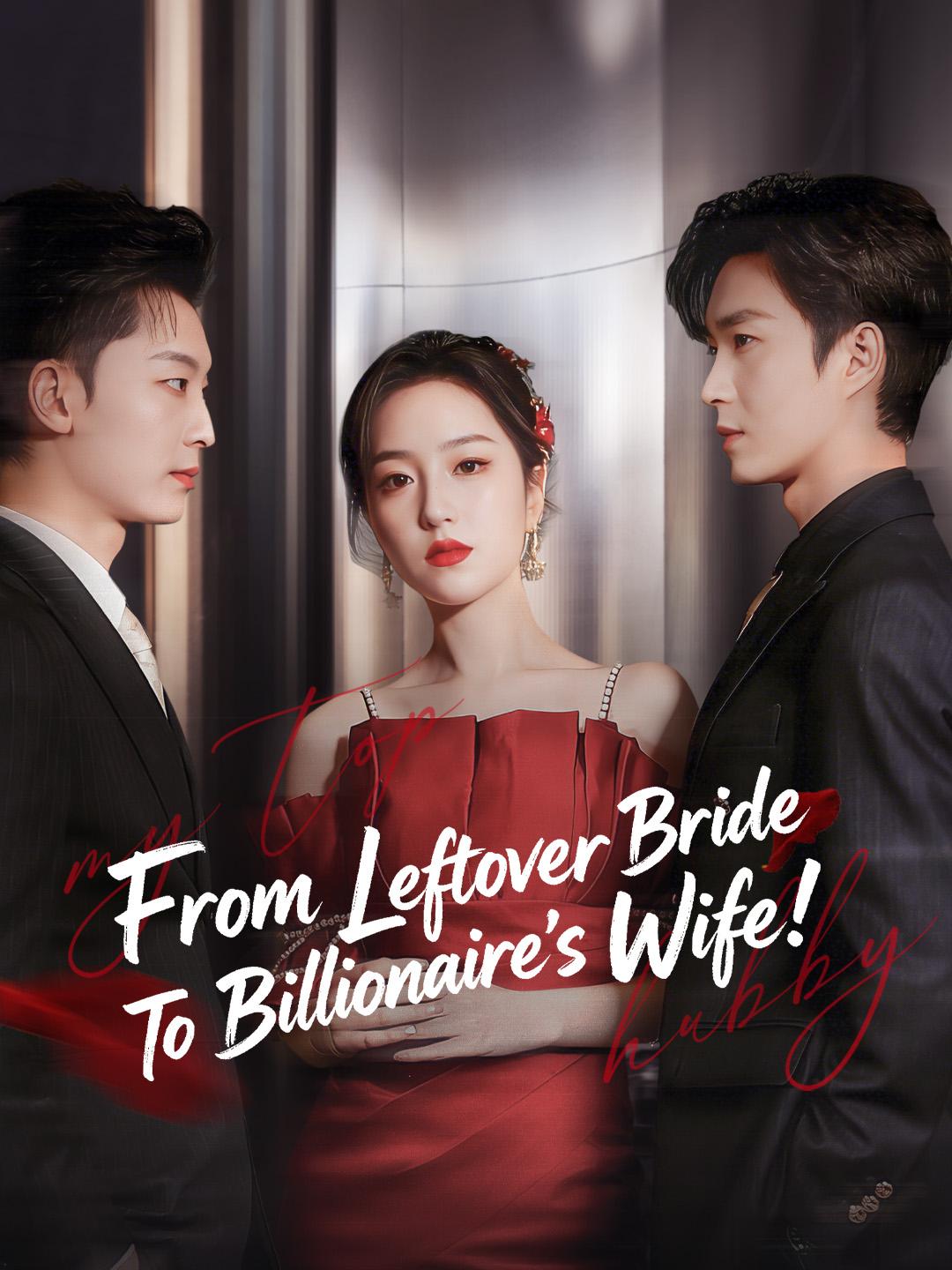 From Leftover Bride To Billionaire's Wife! poster
