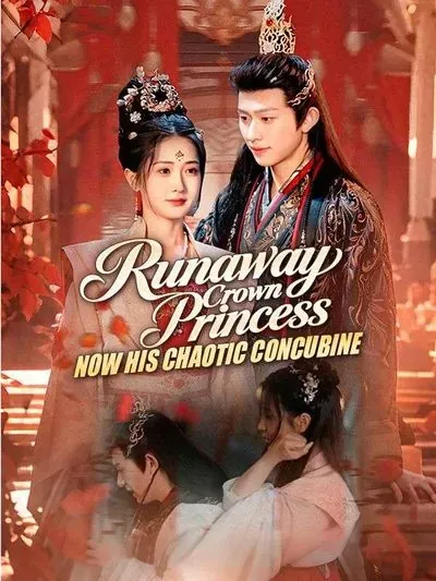 Runaway Crown Princess, Now His Chaotic Concubine poster