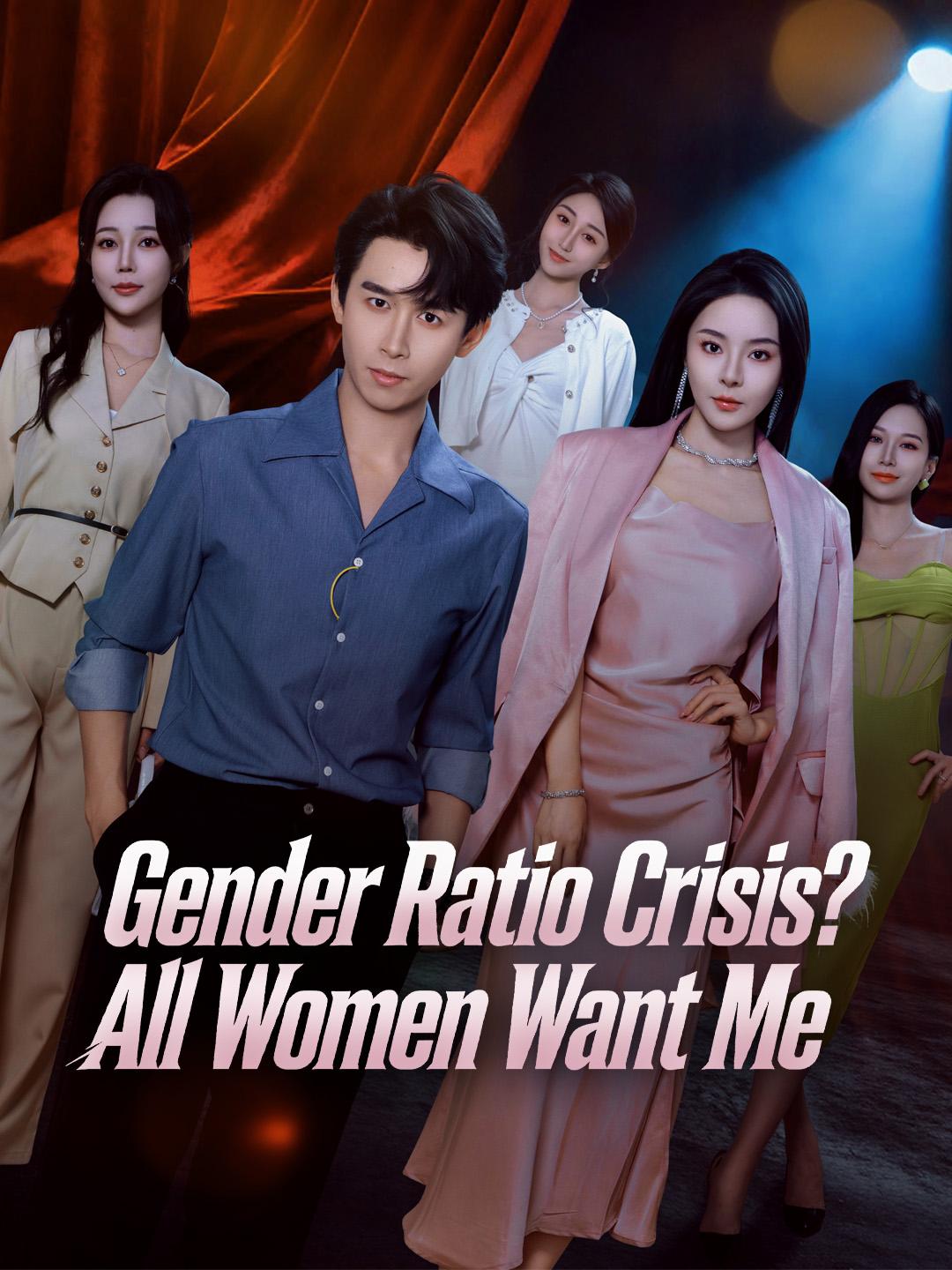 Gender Ratio Crisis? All Women Want Me poster