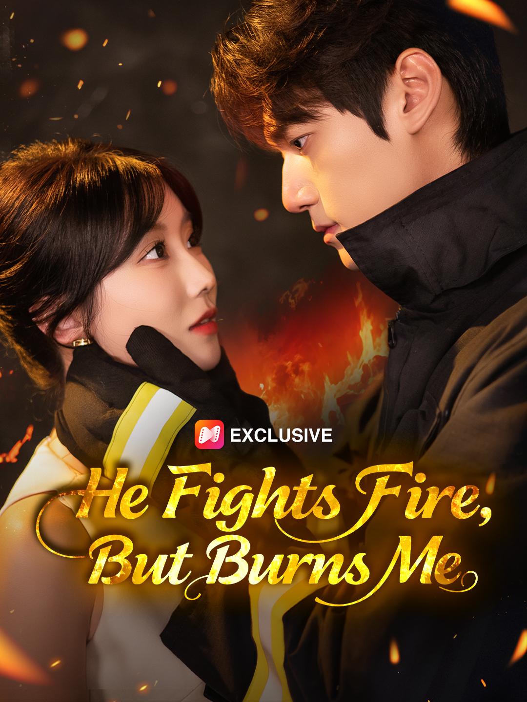 He Fights Fire, But Burns Me poster