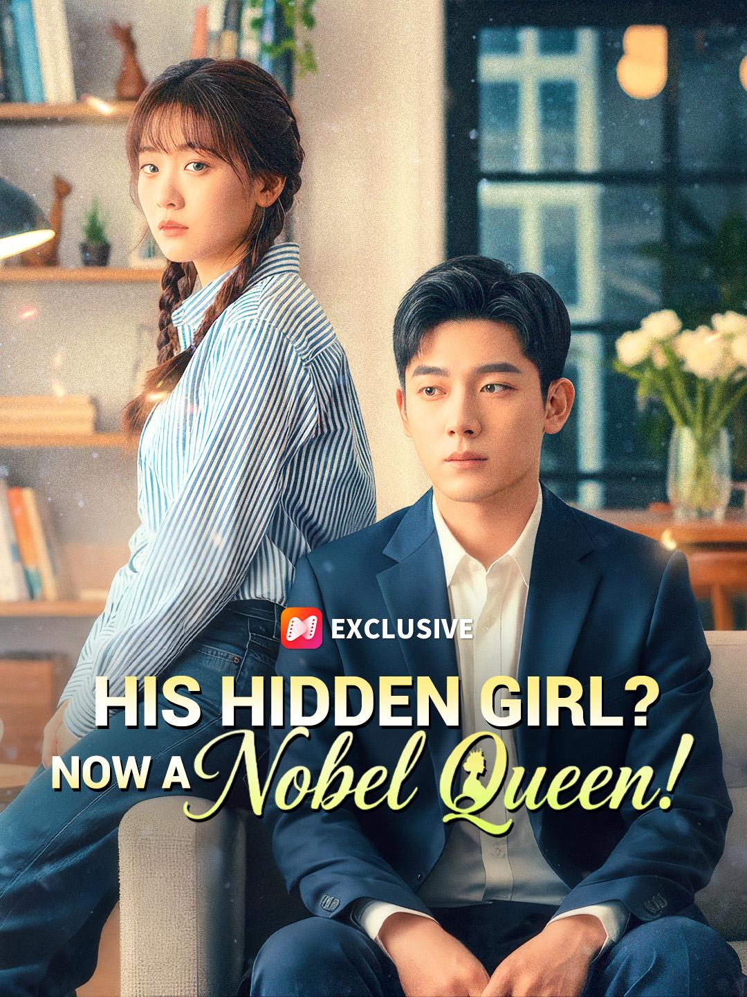 His Hidden Girl? Now a Nobel Queen! poster