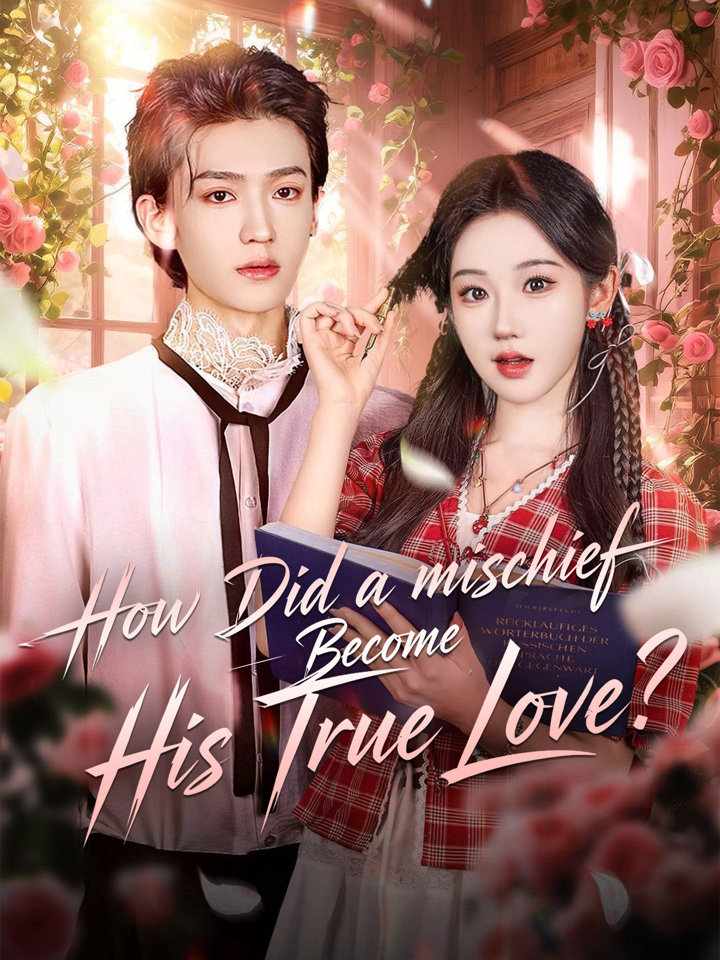 How Did a Mischief Become His True Love? poster