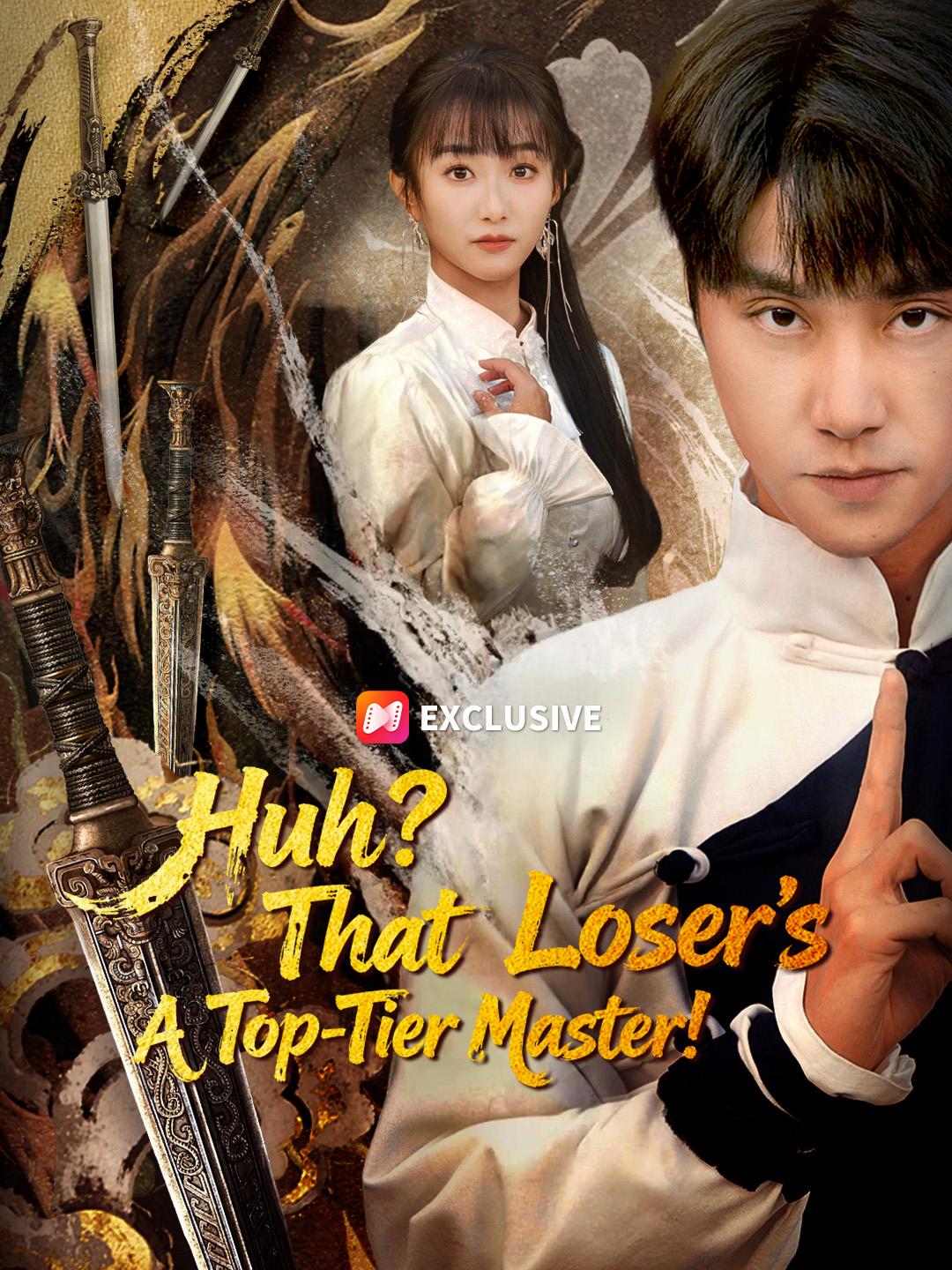 Huh? That Loser's A Top-Tier Master! poster