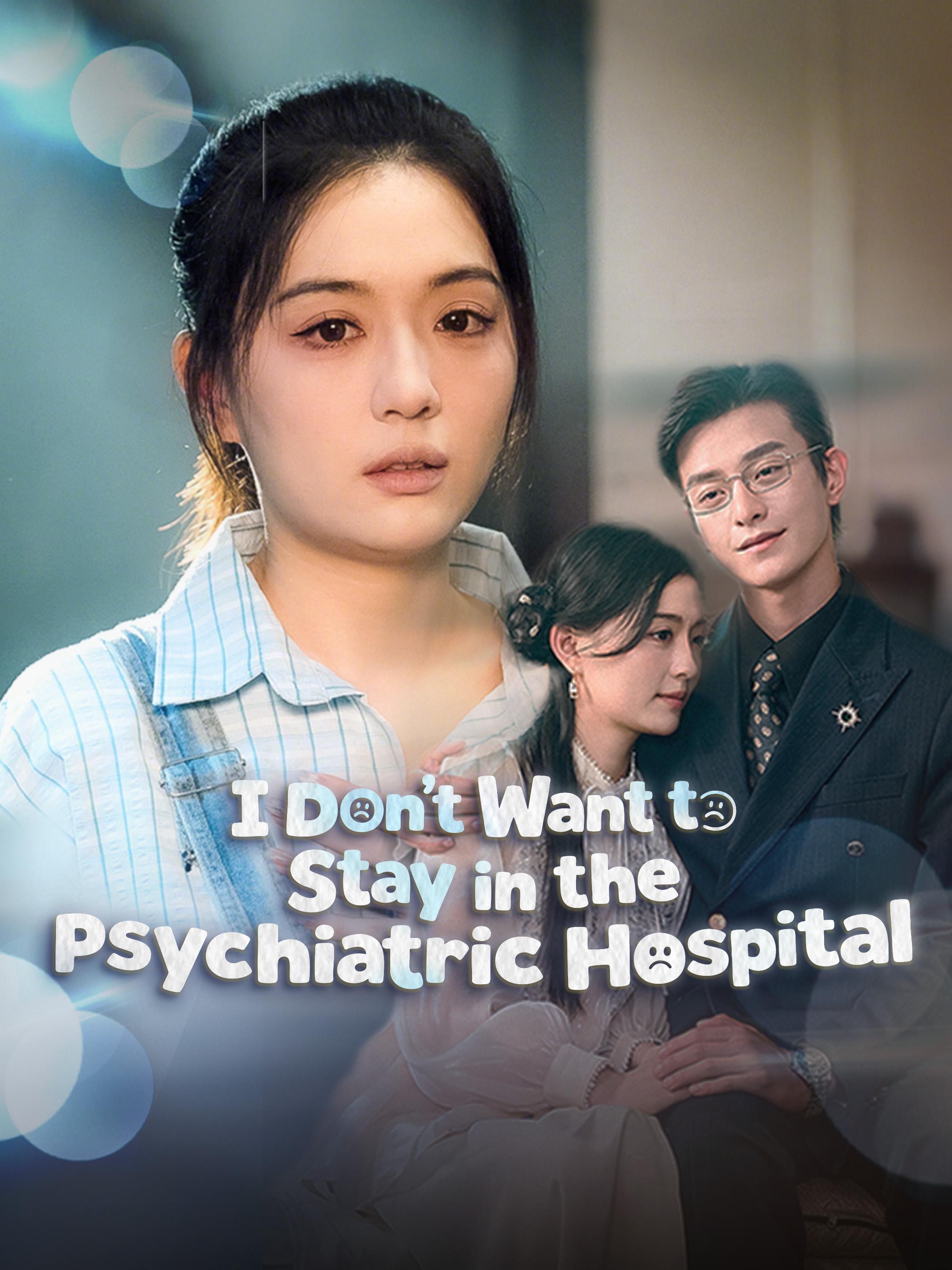 I Don't Want to Stay in the Psychiatric Hospital poster