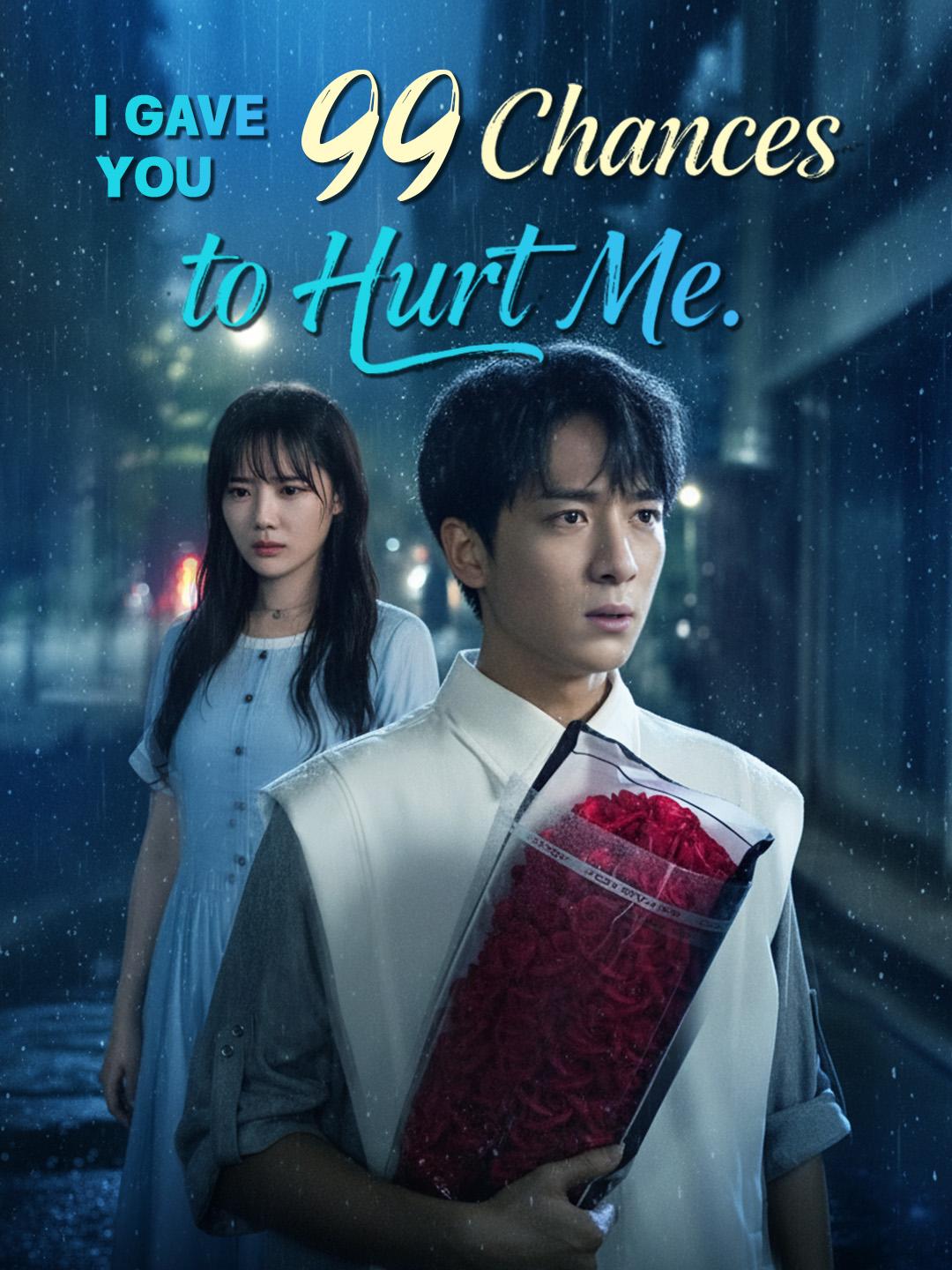 I Gave You 99 Chances to Hurt Me poster