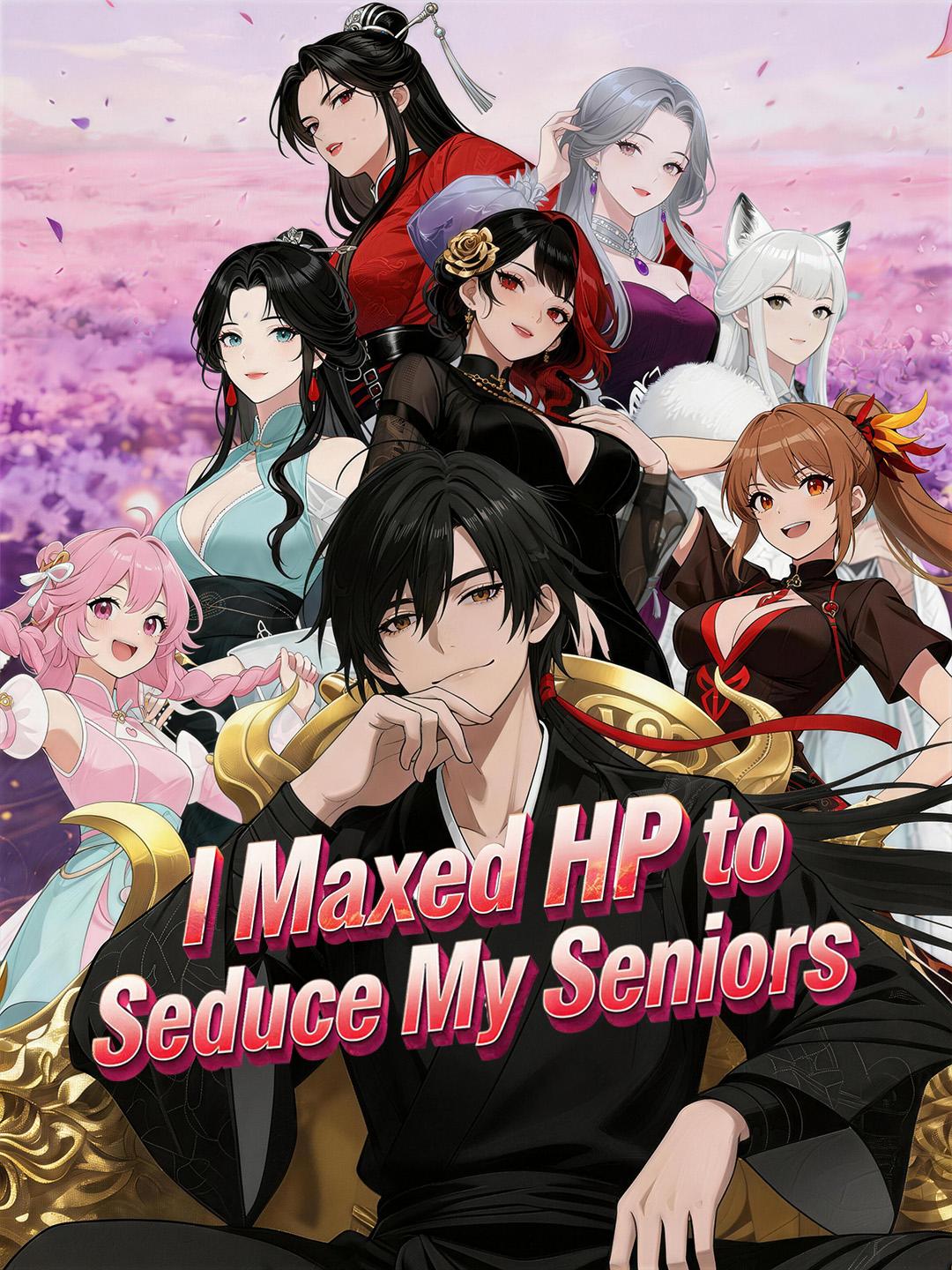 I Maxed HP to Seduce My Seniors poster