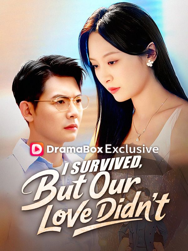 I Survived, But Our Love Didn't poster