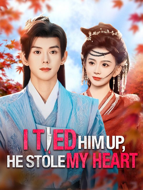 I Tied Him Up, He Stole My Heart poster