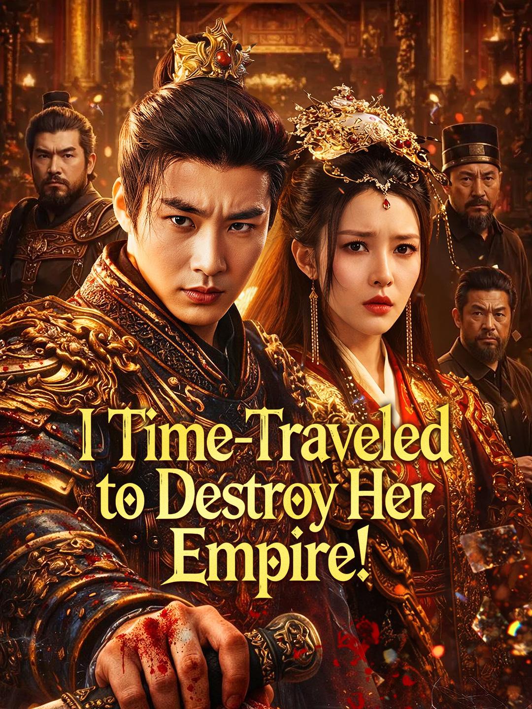 I Time-Traveled to Destroy Her Empire! poster