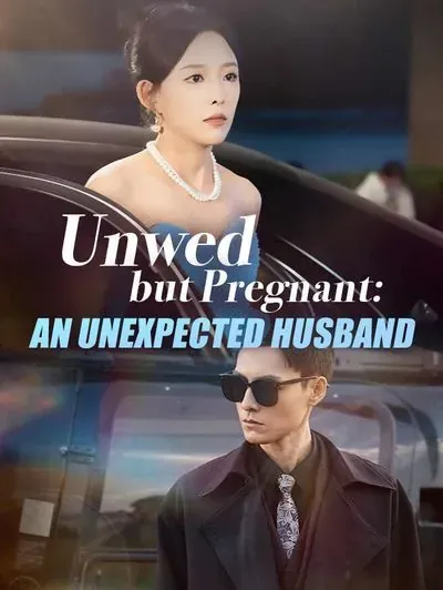 Unwed but Pregnant: An Unexpected Husband poster