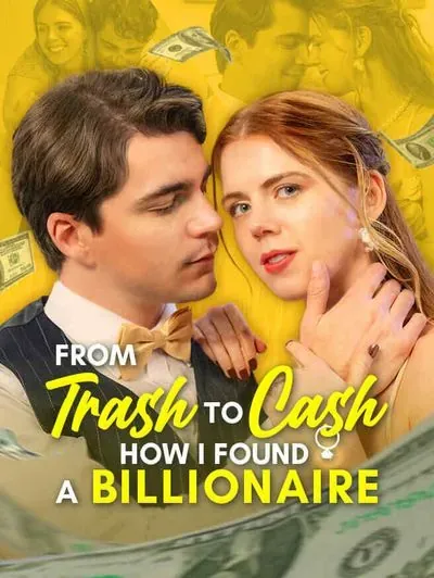 From Trash to Cash: How I Found a Billionaire From Trash to Cash: How I Found a Billionaire