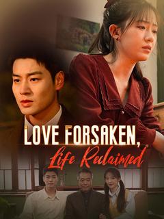 Love Forsaken, Life Reclaimed poster