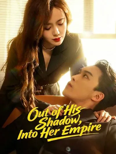 Out of His Shadow, Into Her Empire poster