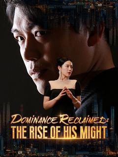 Dominance Reclaimed: The Rise of His Might poster