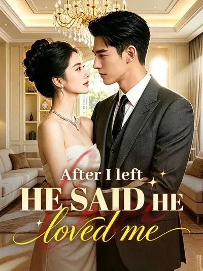 After I Left, He Said He Loved Me poster