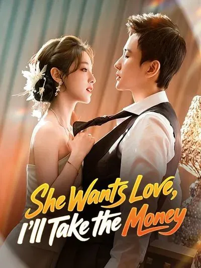 She Wants Love, I’ll Take the Money poster