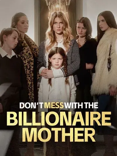 Don’t Mess with the Billionaire Mother poster