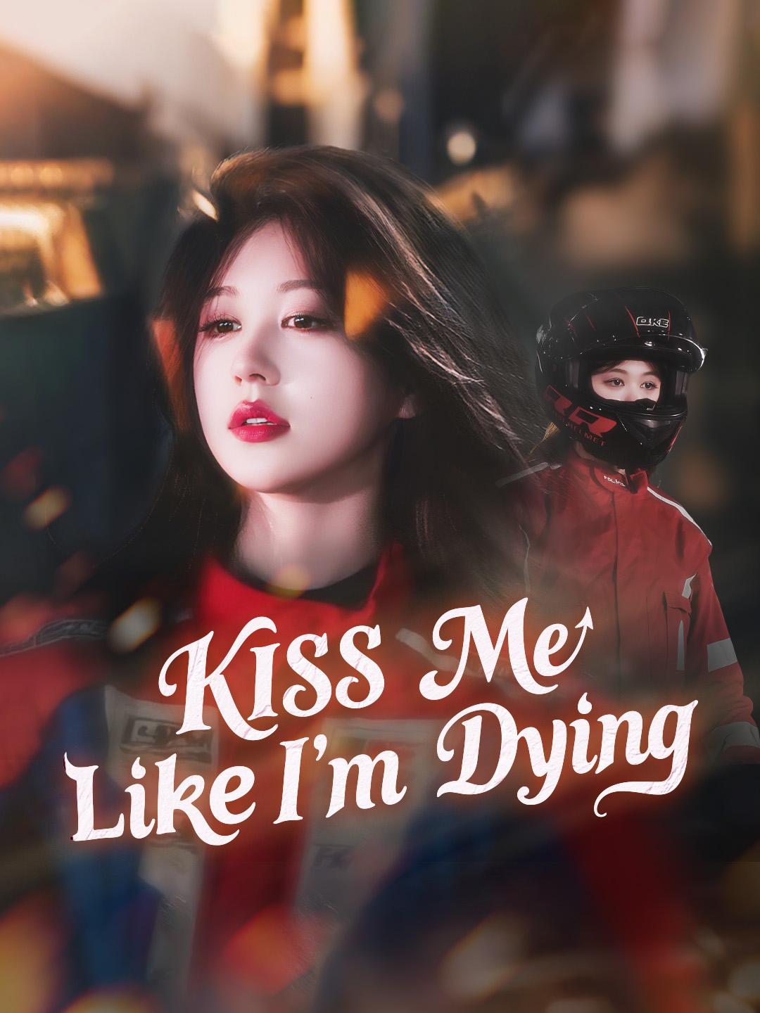 Kiss Me Like I'm Dying poster