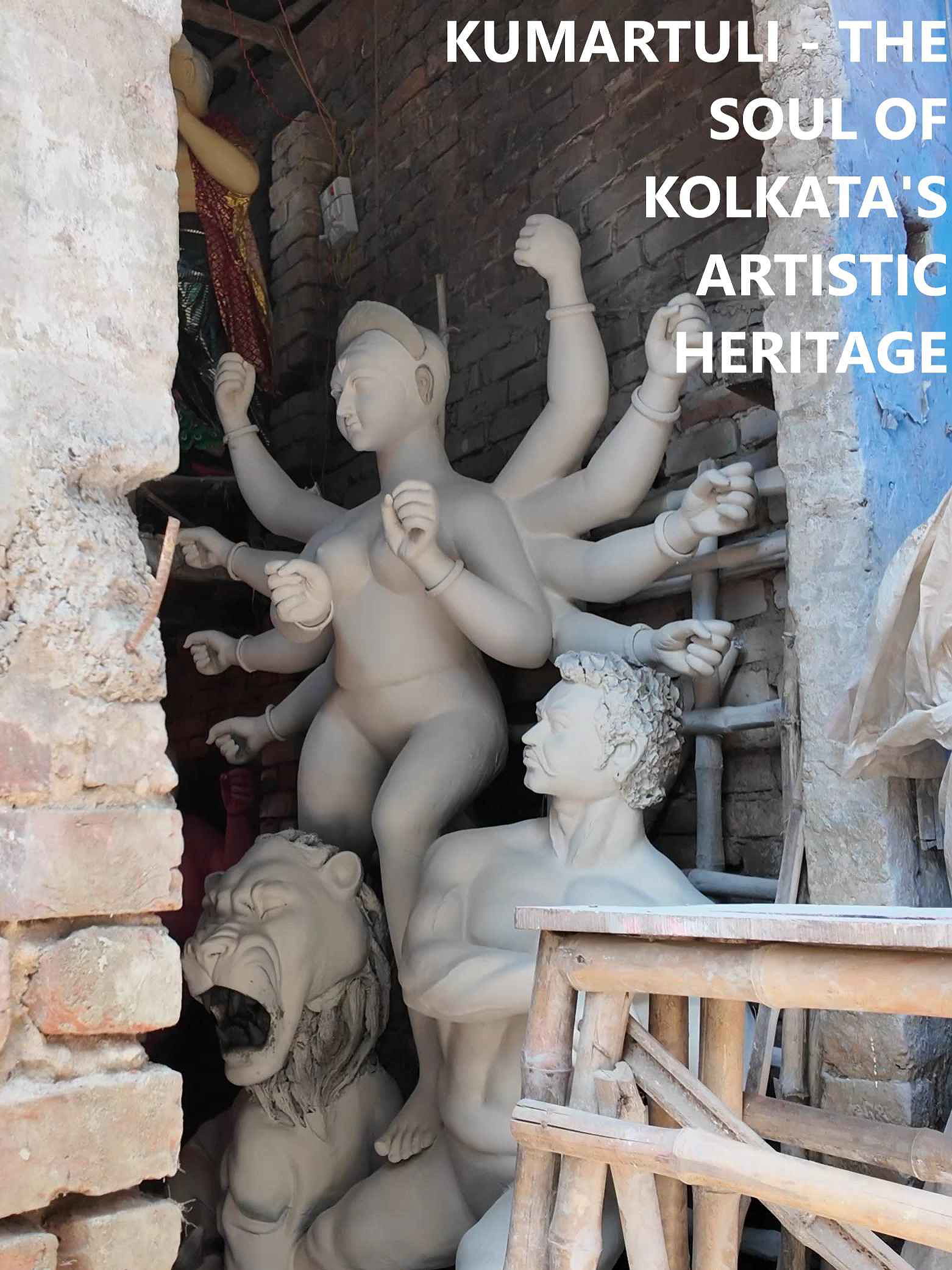 Kumartuli - The Soul of Kolkata's Artistic Heritage poster