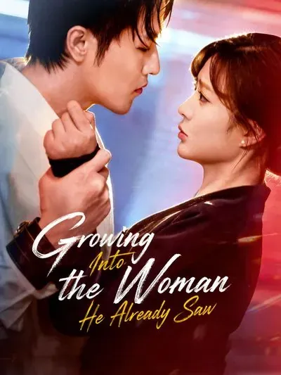 Growing Into the Woman He Already Saw poster