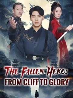 The Fallen Hero: From Cliff to Glory poster
