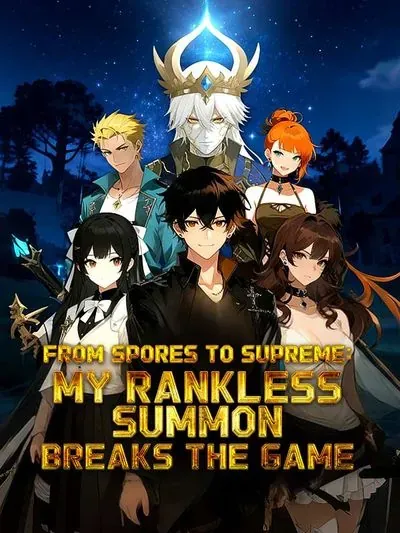From Spores to Supreme: My Rankless Summon Breaks the Game poster