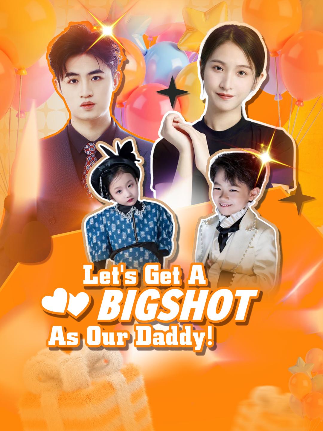 Let's Get A Bigshot for Our Daddy! poster