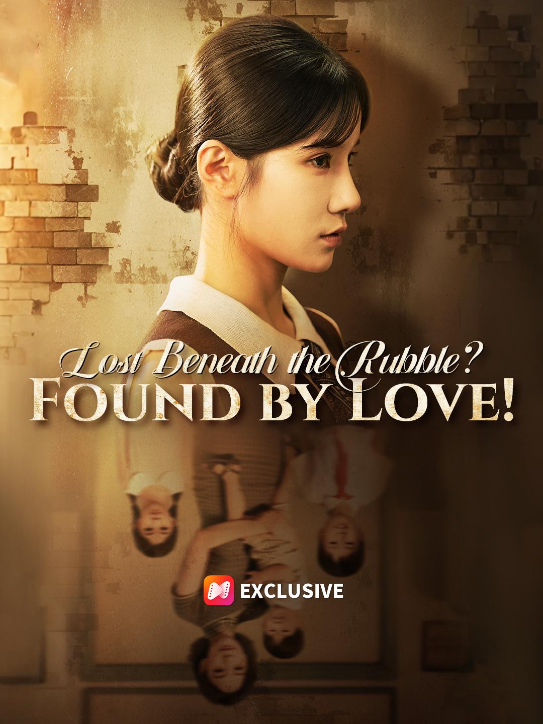 Lost Beneath the Rubble? Found by Love! poster
