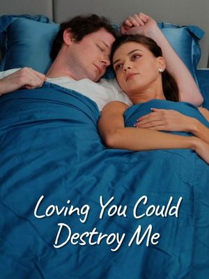 Loving You Could Destroy Me poster