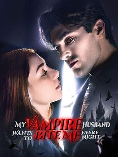 My Vampire Husband Wants to Bite Me Every Night poster