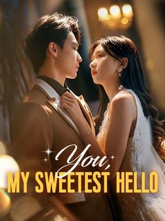 You, My Sweetest Hello poster