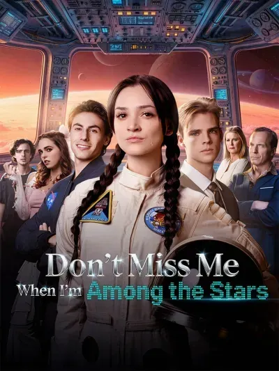 Don’t Miss Me When I’m Among the Stars Don’t Miss Me When I’m Among the Stars