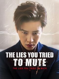 The Lies You Tried to Mute poster