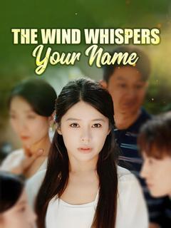 The Wind Whispers Your Name poster