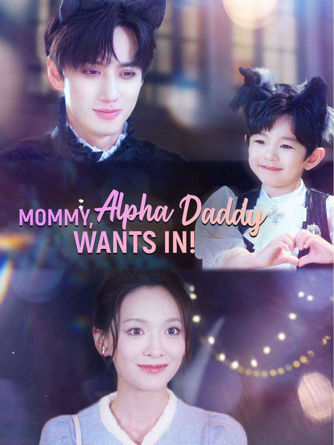 Mommy, Alpha Daddy Wants In! poster