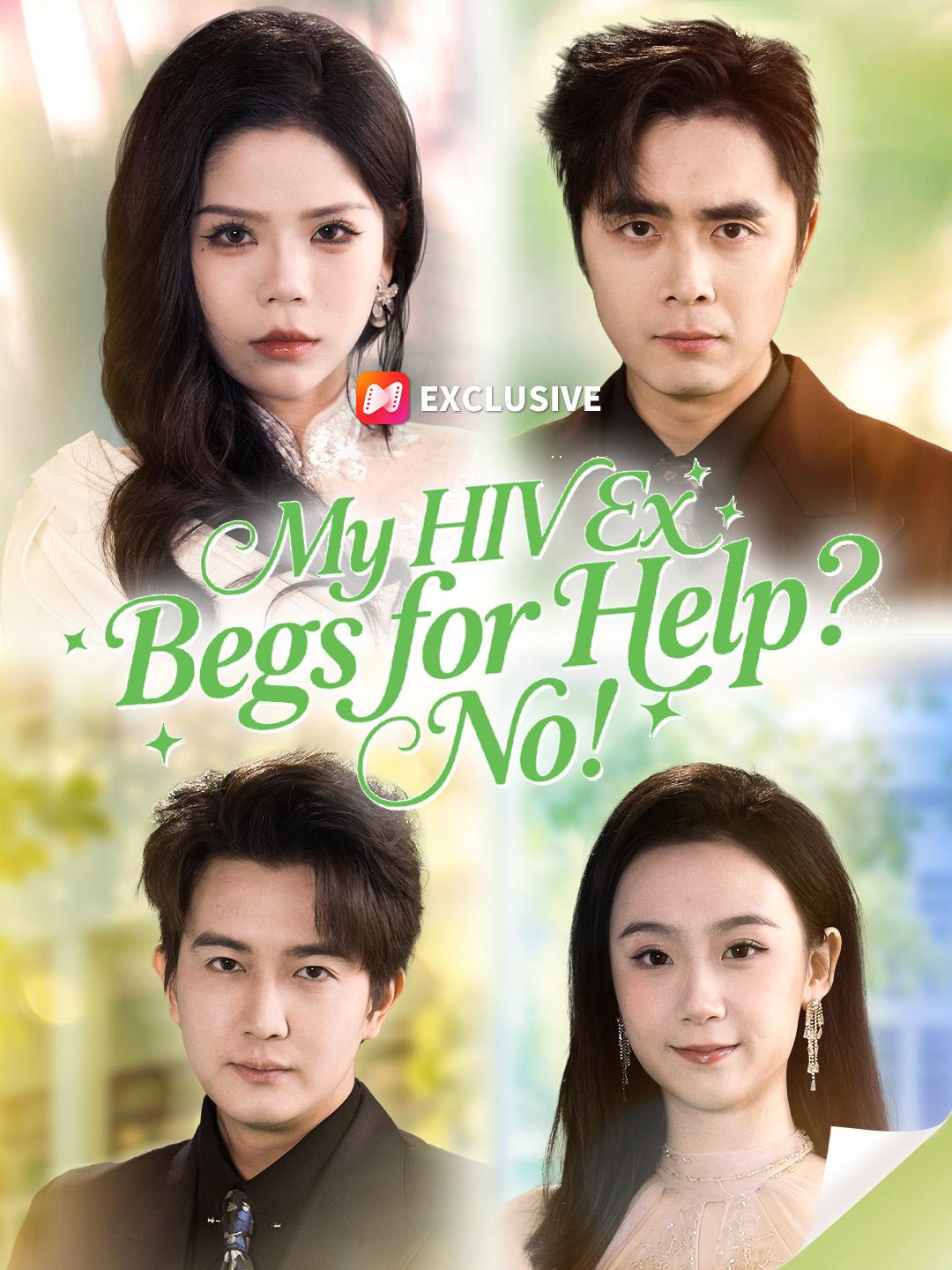 My HIV Ex Begs for Help? No! poster