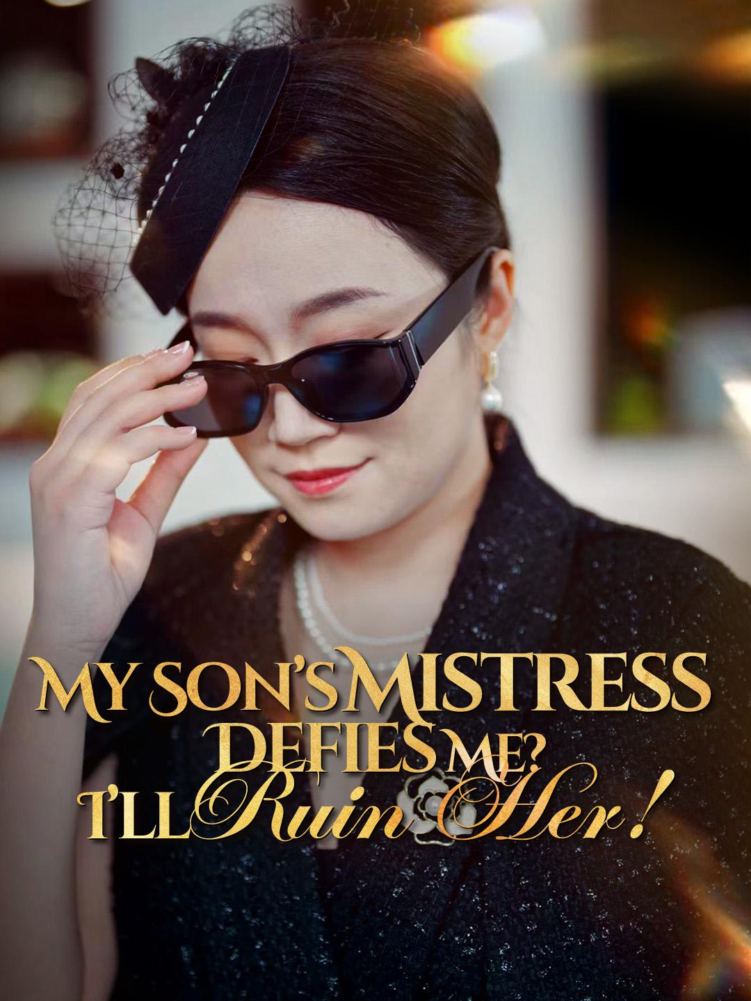 My Son’s Mistress Defies Me? I’ll Ruin Her! poster