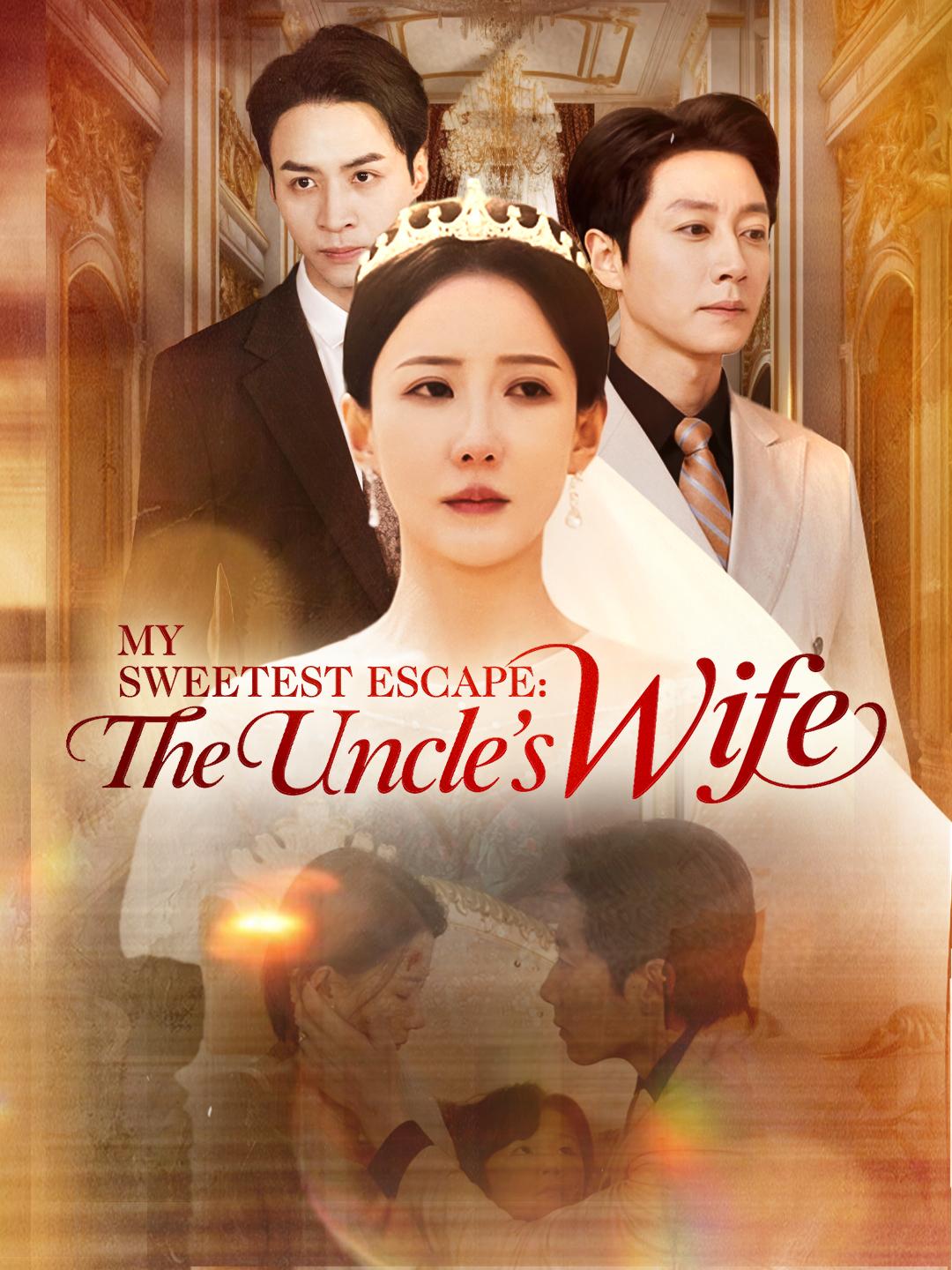 My Sweetest Escape: The Uncle’s Wife poster