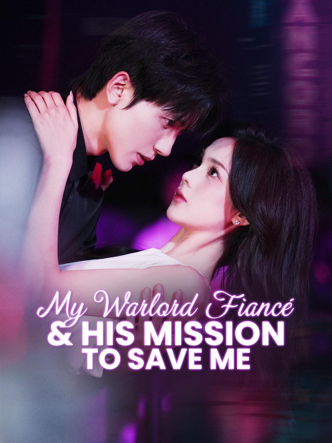My Warlord Fiancé & His Mission to Save Me poster