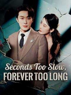 Seconds Too Slow, Forever Too Long poster