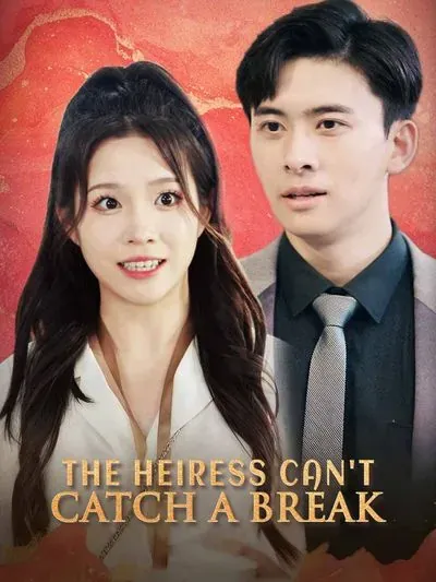 The Heiress Can’t Catch a Break poster