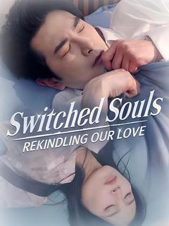 Switched Souls: Rekindling Our Love poster