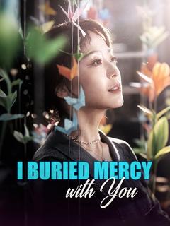 I Buried Mercy with You poster