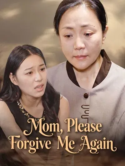 Mom, Please Forgive Me Again poster