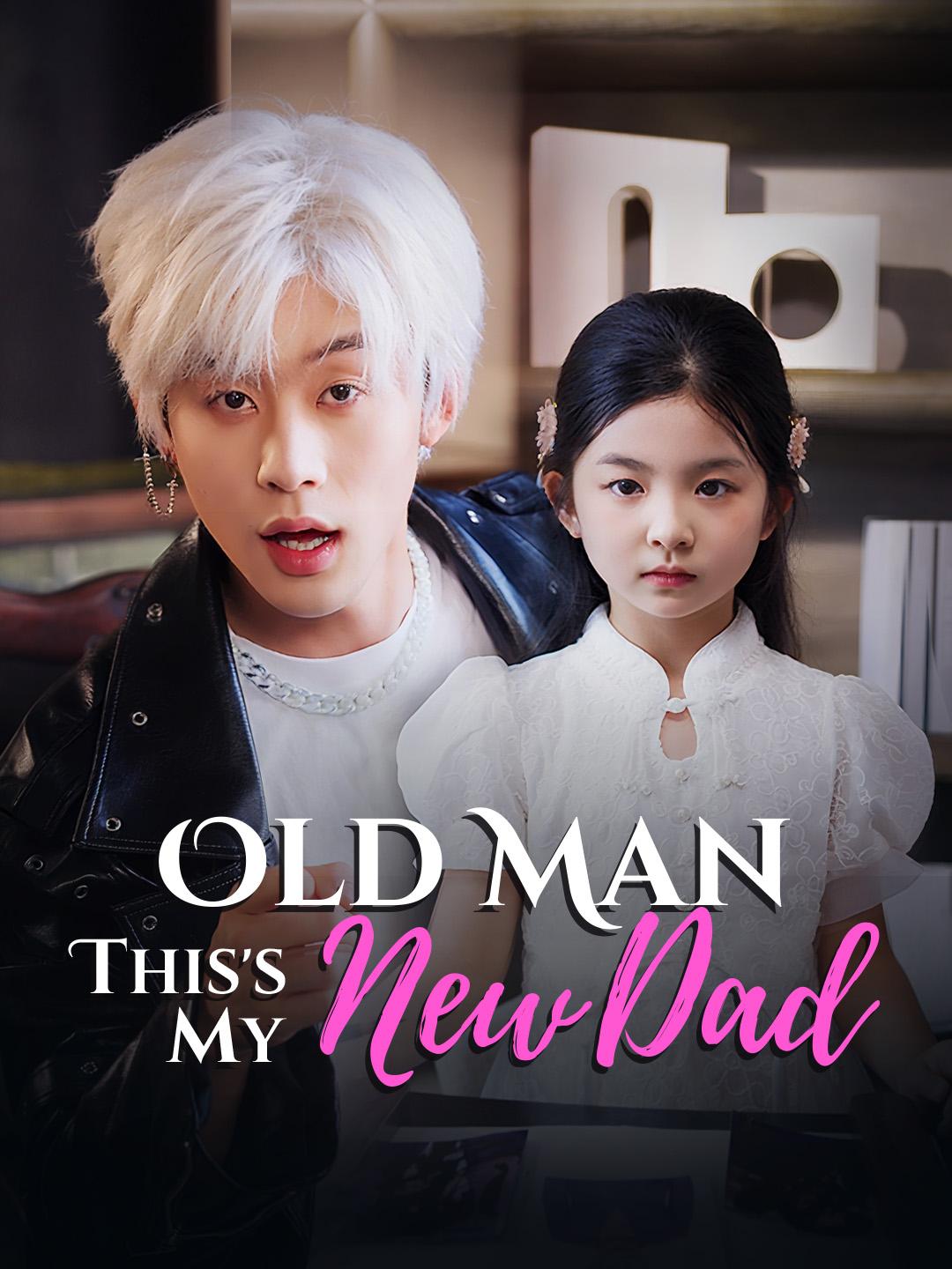 Old Man, This's My New Dad poster