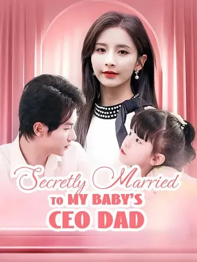 Secretly Married to My Baby’s CEO Dad poster