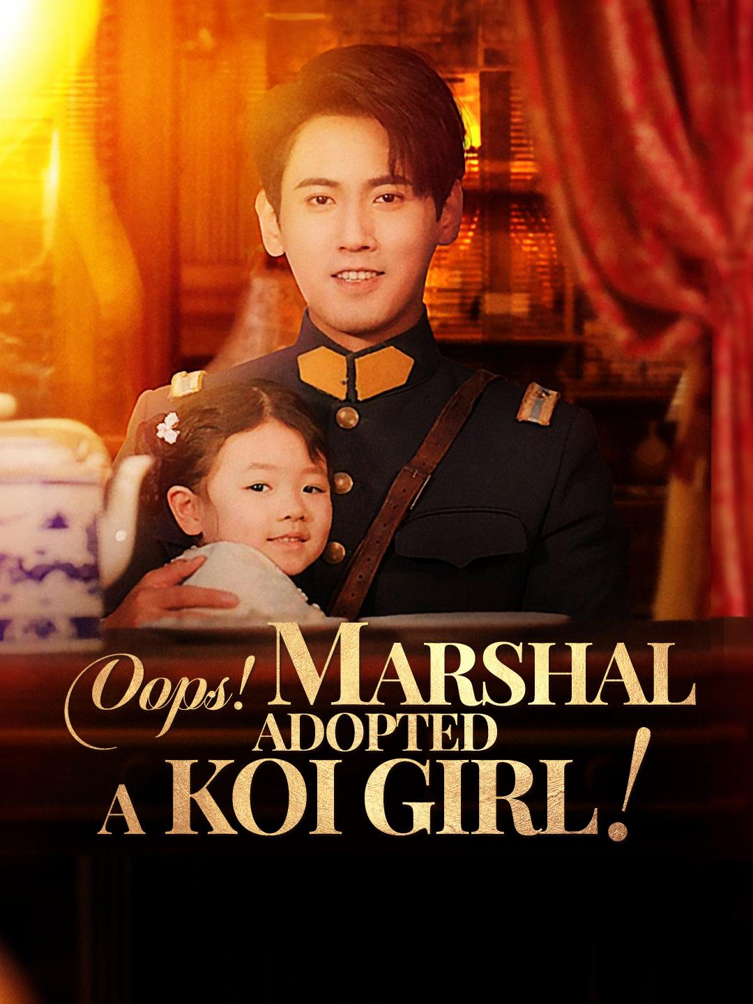 Oops! Marshal Adopted a Koi Girl! poster