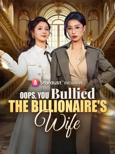 Oops, You Bullied the Billionaire’s Wife poster