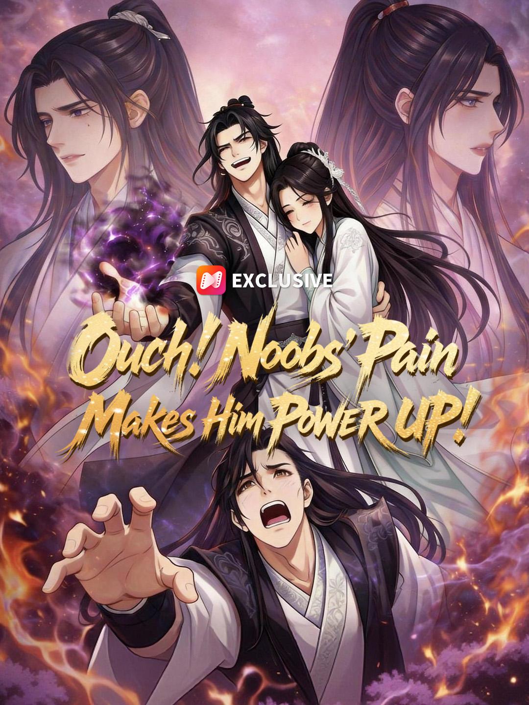 Ouch! Noobs' Pain Makes Him POWER UP! poster