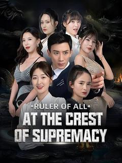 Ruler of All: At the Crest of Supremacy poster
